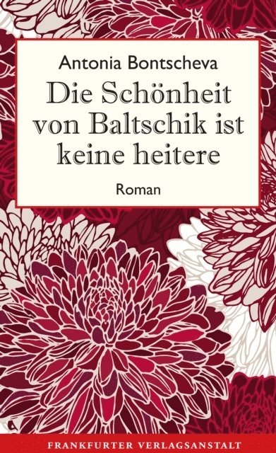 Antonia Bontscheva - Die Schönheit von Baltschik ist keine heitere, E-bok