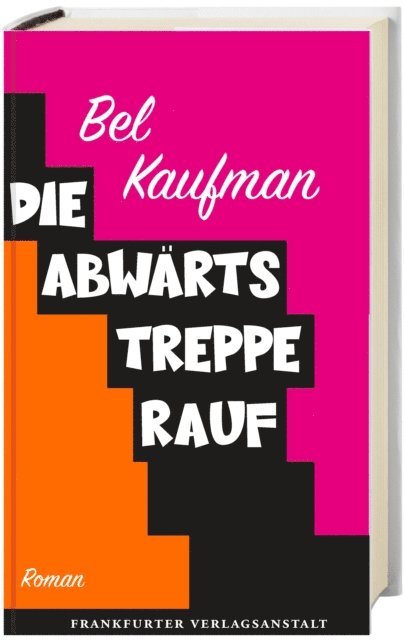 Bel Kaufman - Die Abwärtstreppe rauf, E-bok
