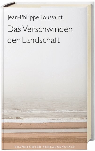 Jean-Philippe Toussaint - Das Verschwinden der Landschaft, E-bok