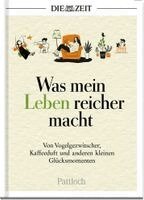 Die Zeit - Was mein Leben reicher macht, Inbunden. Tillgänglighet: Lägg i varukorg