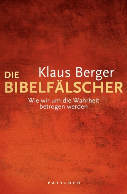 Klaus Berger - Die Bibelfälscher, E-bok