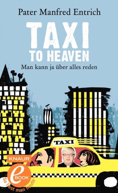 Pater Dr. Manfred Entrich - Taxi to Heaven, E-bok