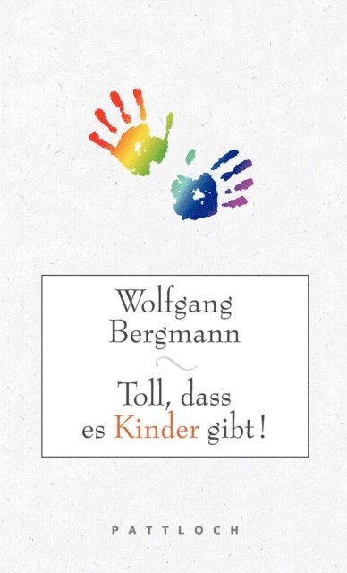 Wolfgang Bergmann - Toll, dass es Kinder gibt!, E-bok