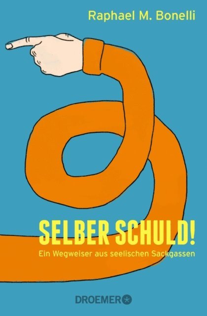 Raphael M. Bonelli - Selber schuld!, E-bok