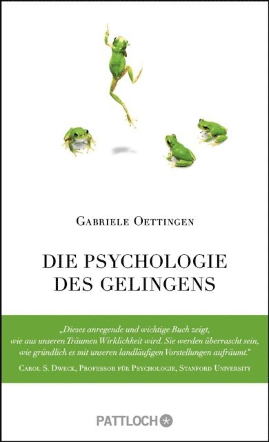 Gabriele Oettingen - Die Psychologie des Gelingens, E-bok