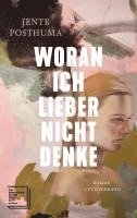 Jente Posthuma - Woran ich lieber nicht denke, Inbunden