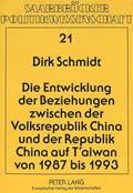 Die Entwicklung Der Beziehungen Zwischen Der Volksrepublik China Und Der Republik China Auf t'Aiwan Von 1987 Bis 1993