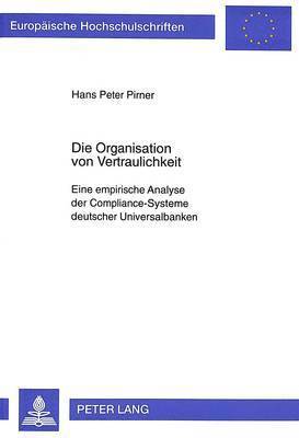 Peter Pirner - Die Organisation Von Vertraulichkeit, Häftad