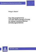 Das Steuergeheimnis Und Das Nemo-Tenetur-Prinzip Im (Steuer-)Strafrechtlichen Ermittlungsverfahren