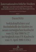 Verkaeuferpflichten Und Rechtsbehelfe Des Kaeufers Im Neuen Norwegischen Kaufrecht Vom 13. Mai 1988 Nr. 27 Im Vergleich Zum Un-Kaufrecht Vom 11. April 1980 (Cisg)