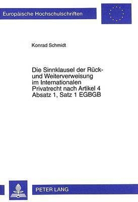 Konrad Schmidt - Sinnklausel Der Rueck- Und Weiterverweisung Im Internationalen Privatrecht Nach Artikel 4 Absatz 1, Satz 1 Egbgb, Häftad