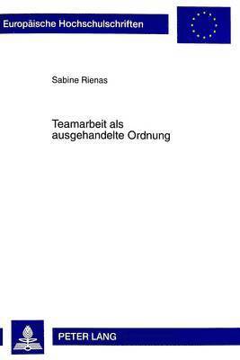 Sabine Rienas - Teamarbeit ALS Ausgehandelte Ordnung, Häftad