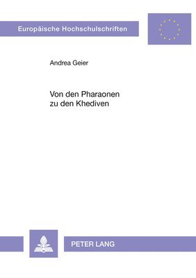 Andrea Geier - Von Den Pharaonen Zu Den Khediven, Häftad
