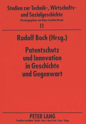 Hans-Joachim Braun, Rudolf Boch - Patentschutz Und Innovation in Geschichte Und Gegenwart, Häftad