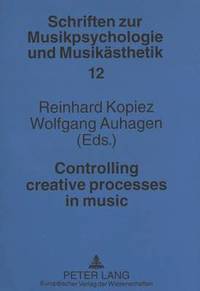 Controlling Creative Processes in Music