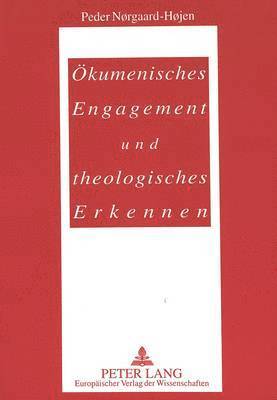 Theodor Jorgensen - Oekumenisches Engagement Und Theologisches Erkennen, Häftad