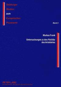 Untersuchungen Zu Den Politika Des Aristoteles