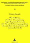 Das Verhaeltnis Zwischen Der Anfechtung Wegen Eigenschaftsirrtums Und Den Gewaehrleistungsanspruechen Im Deutschen, Oesterreichischen Und Italienischen Recht