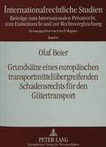 Grundsaetze Eines Europaeischen Transportmitteluebergreifenden Schadensrechts Fuer Den Guetertransport