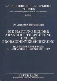 Die Haftung Bei Der Arzneimittelpruefung Und Die Probandenversicherung