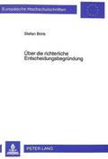 Ueber Die Richterliche Entscheidungsbegruendung