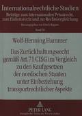 Das Zurueckhaltungsrecht Gemae Art. 71 Cisg Im Vergleich Zu Den Kaufgesetzen Der Nordischen Staaten Unter Einbeziehung Transportrechtlicher Aspekte
