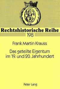 Das Geteilte Eigentum Im 19. Und 20. Jahrhundert
