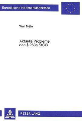 Wulf Müller - Aktuelle Probleme Des 263a Stgb, Häftad