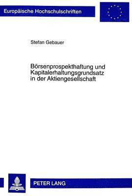 Stefan Gebauer - Boersenprospekthaftung Und Kapitalerhaltungsgrundsatz in Der Aktiengesellschaft, Häftad