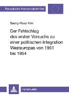 Seung-Ryeol Kim - Fehlschlag Des Ersten Versuchs Zu Einer Politischen Integration Westeuropas Von 1951 Bis 1954, Häftad