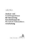 Analyse- Und Gestaltungsrahmen Fuer Outsourcing-Entscheidungen Im Bereich Der Informationsverarbeitung