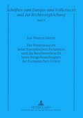 Das Petitionsrecht Beim Europaeischen Parlament Und Das Beschwerderecht Beim Buergerbeauftragten Der Europaeischen Union