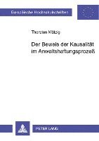 Thorsten Mätzig - Der Beweis Der Kausalitaet Im Anwaltshaftungsprozeß, Häftad
