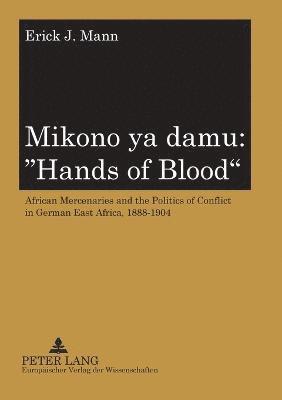 Erick J. Mann - Mikono Ya Damu: Hands of Blood, Häftad