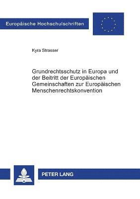 Kyra Strasser - Grundrechtsschutz in Europa und der Beitritt der Europaeischen Gemeinschaften zur Europaeischen Menschenrechtskonvention, Häftad. Tillgänglighet: Lägg i varukorg