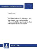 Grundrechtsschutz in Europa und der Beitritt der Europaeischen Gemeinschaften zur Europaeischen Menschenrechtskonvention