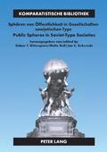 Public Spheres in Soviet-Type Societies Sphaeren Von Oeffentlichkeit in Gesellschaften Sowjetischen Typs