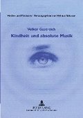 Kindheit Und Absolute Musik