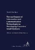 Use and Impact of Information and Communication Technologies in Developing Countries' Small Businesses