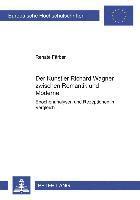 Renate Fellner-Färber - Der Kuenstler Richard Wagner Zwischen Romantik Und Moderne, Häftad