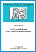 Orgelunterricht in der seminaristischen Lehrerbildung