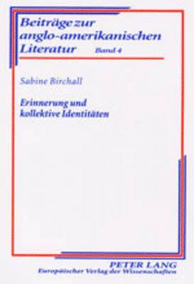 Sabine Birchall, Hans Ulrich Seeber - Erinnerung Und Kollektive Identitaeten, Häftad