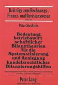 Bedeutung Betriebswirtschaftlicher Bilanztheorien Fuer Die Systematisierung Und Auslegung Handelsrechtlicher Bilanzierungshilfen