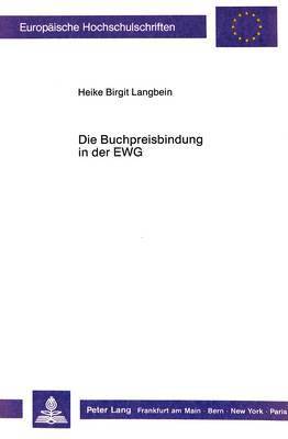 Heike Langbein - Die Buchpreisbindung in Der Ewg, Häftad