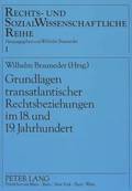 Grundlagen Transatlantischer Rechtsbeziehungen Im 18. Und 19. Jahrhundert