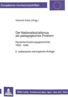 Heinrich Kanz - Der Nationalsozialismus ALS Paedagogisches Problem, Häftad. Tillgänglighet: Tillfälligt slut