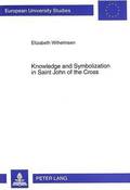 Knowledge and Symbolization in Saint John of the Cross
