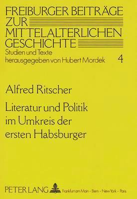 Alfred Ritscher, Werner Mordek - Literatur Und Politik Im Umkreis Der Ersten Habsburger, Häftad. Tillgänglighet: Tillfälligt slut