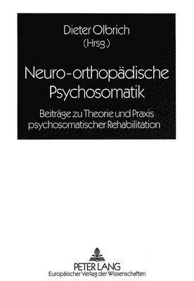 Dieter Olbrich - Neuro-Orthopaedische Psychosomatik, Häftad