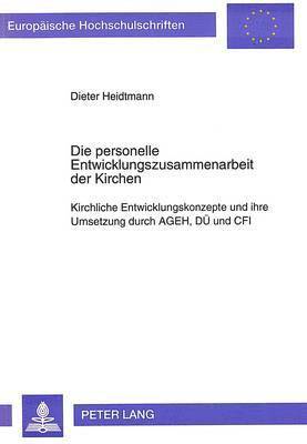 Dieter Heidtmann - Die Personelle Entwicklungszusammenarbeit Der Kirchen, Häftad